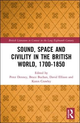 Denney / Buchan / Ellison | Sound, Space and Civility in the British World, 1700-1850 | Buch | 978-1-4724-6659-4 | sack.de