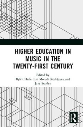 Heile / Rodriguez / Stanley |  Higher Education in Music in the Twenty-First Century | Buch |  Sack Fachmedien