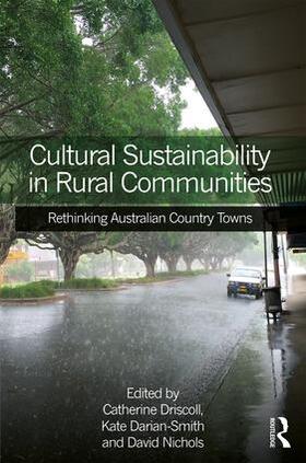 Driscoll / Darian-Smith / Nichols |  Cultural Sustainability in Rural Communities | Buch |  Sack Fachmedien