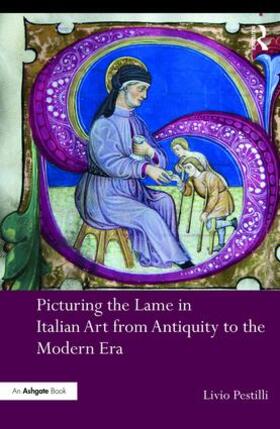 Pestilli |  Picturing the Lame in Italian Art from Antiquity to the Modern Era | Buch |  Sack Fachmedien