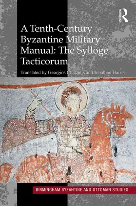 Chatzelis / Harris |  A Tenth-Century Byzantine Military Manual: The Sylloge Tacticorum | Buch |  Sack Fachmedien