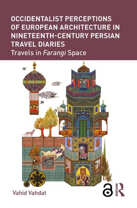 Vahdat |  Occidentalist Perceptions of European Architecture in Nineteenth-Century Persian Travel Diaries | Buch |  Sack Fachmedien