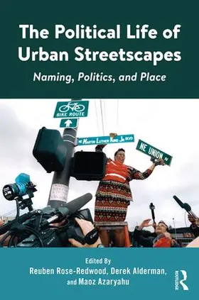 Rose-Redwood / Alderman / Azaryahu |  The Political Life of Urban Streetscapes | Buch |  Sack Fachmedien