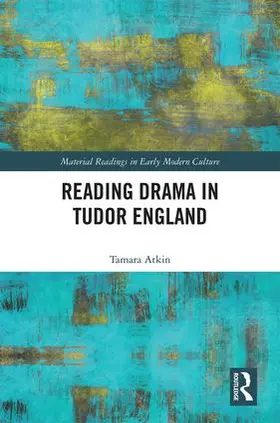 Atkin |  Reading Drama in Tudor England | Buch |  Sack Fachmedien