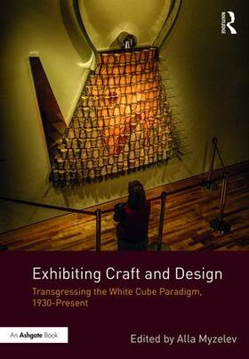 Myzelev |  Exhibiting Craft and Design | Buch |  Sack Fachmedien