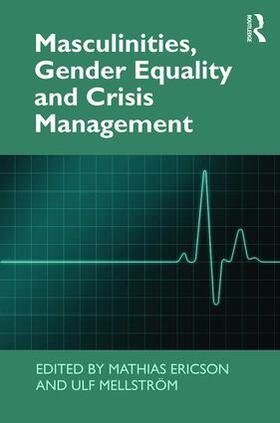 Ericson / Mellstrom / Mellström | Masculinities, Gender Equality and Crisis Management | Buch | 978-1-4724-7709-5 | sack.de