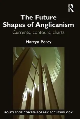 Percy |  The Future Shapes of Anglicanism | Buch |  Sack Fachmedien