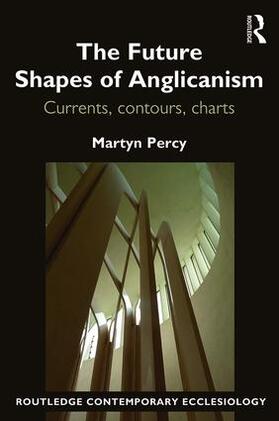 Percy |  The Future Shapes of Anglicanism | Buch |  Sack Fachmedien