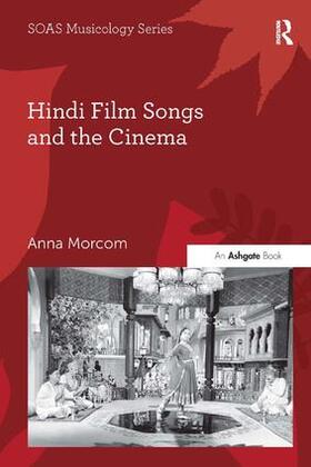 Morcom |  Hindi Film Songs and the Cinema | Buch |  Sack Fachmedien