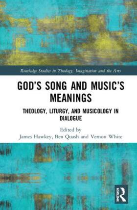 Hawkey / Quash / White |  God's Song and Music's Meanings | Buch |  Sack Fachmedien