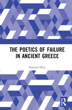 Dova |  The Poetics of Failure in Ancient Greece | Buch |  Sack Fachmedien