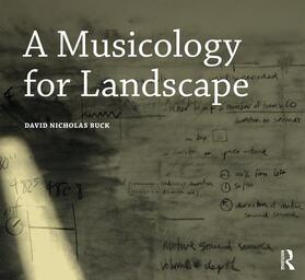 Buck |  A Musicology for Landscape | Buch |  Sack Fachmedien