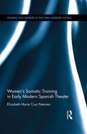 Petersen |  Women's Somatic Training in Early Modern Spanish Theater | Buch |  Sack Fachmedien