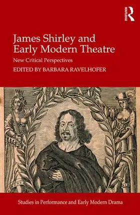 Ravelhofer |  James Shirley and Early Modern Theatre | Buch |  Sack Fachmedien