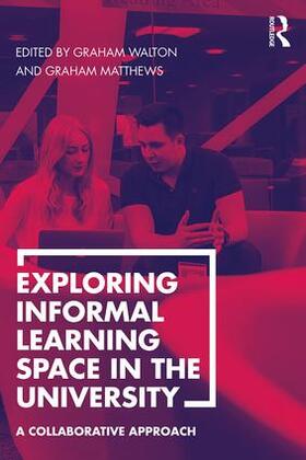 Walton / Matthews |  Exploring Informal Learning Space in the University | Buch |  Sack Fachmedien
