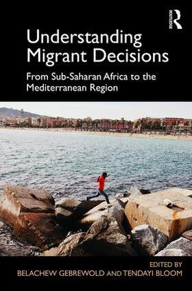 Gebrewold / Bloom |  Understanding Migrant Decisions | Buch |  Sack Fachmedien