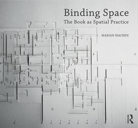 Macken |  Binding Space: The Book as Spatial Practice | Buch |  Sack Fachmedien