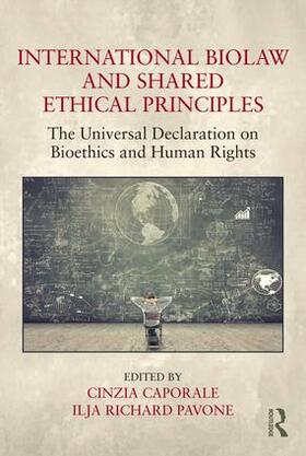 Caporale / Pavone |  International Biolaw and Shared Ethical Principles | Buch |  Sack Fachmedien