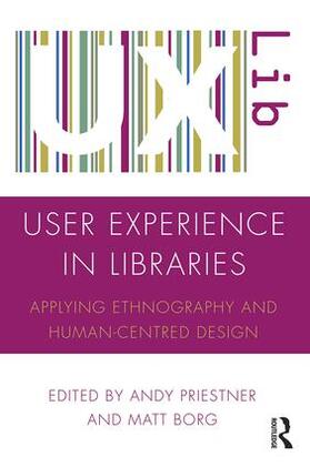 Priestner / Borg |  User Experience in Libraries | Buch |  Sack Fachmedien