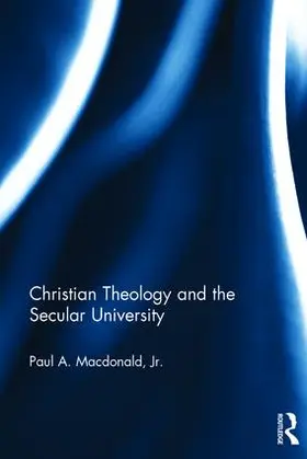 Macdonald |  Christian Theology and the Secular University | Buch |  Sack Fachmedien