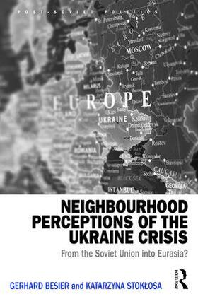 Besier / Stoklosa |  Neighbourhood Perceptions of the Ukraine Crisis | Buch |  Sack Fachmedien