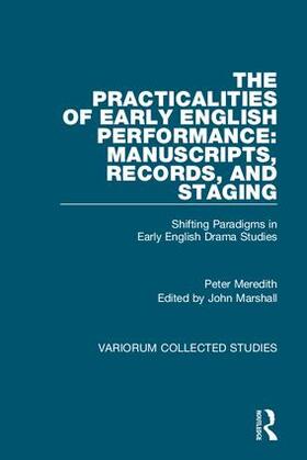 Meredith / Marshall |  The Practicalities of Early English Performance: Manuscripts, Records, and Staging | Buch |  Sack Fachmedien
