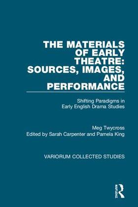 Twycross / Carpenter / King |  The Materials of Early Theatre: Sources, Images, and Performance | Buch |  Sack Fachmedien