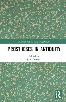 Draycott |  Prostheses in Antiquity | Buch |  Sack Fachmedien