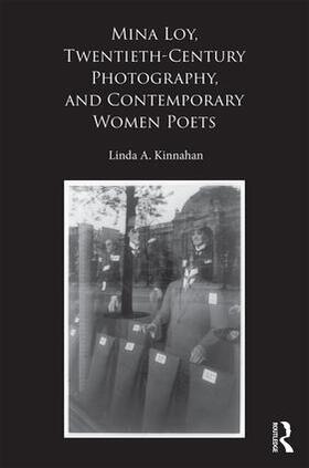 A. Kinnahan |  Mina Loy, Twentieth-Century Photography, and Contemporary Women Poets | Buch |  Sack Fachmedien