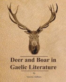 Various |  Deer and Boar in Gaelic Literature | eBook | Sack Fachmedien