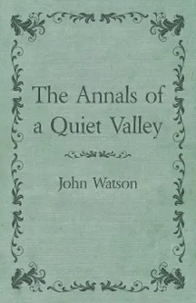 Watson |  The Annals of a Quiet Valley | eBook | Sack Fachmedien