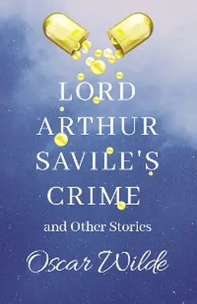 Wilde |  Lord Arthur Savile's Crime and Other Stories | eBook | Sack Fachmedien