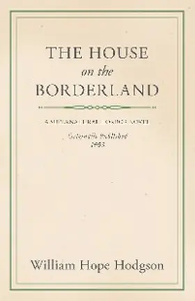 Hodgson |  William Hope Hodgson's The House on the Borderland | eBook | Sack Fachmedien