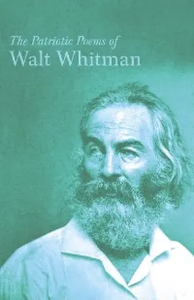 Whitman |  The Patriotic Poems of Walt Whitman | eBook | Sack Fachmedien