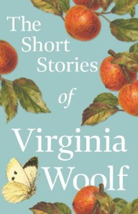 Woolf |  The Short Stories of Virginia Woolf | eBook | Sack Fachmedien