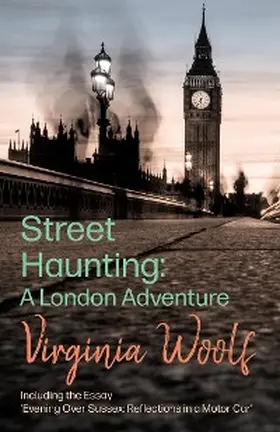 Woolf |  Street Haunting: A London Adventure | eBook | Sack Fachmedien