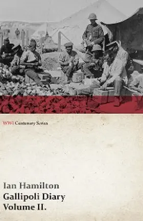 Hamilton |  Gallipoli Diary, Volume II. (WWI Centenary Series) | eBook | Sack Fachmedien