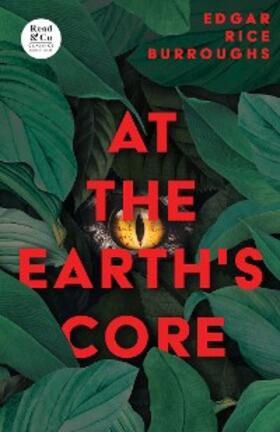 Burroughs |  At the Earth's Core (Read & Co. Classics Edition) | eBook | Sack Fachmedien