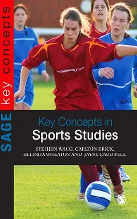 Wagg / Wheaton / Brick |  Key Concepts in Sports Studies | eBook | Sack Fachmedien