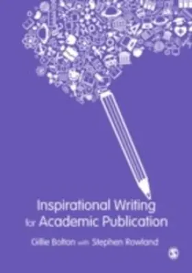 Bolton / Rowland |  Inspirational Writing for Academic Publication | eBook | Sack Fachmedien