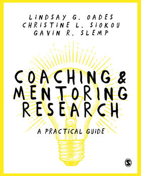 Oades / Siokou / Slemp |  Coaching and Mentoring Research | Buch |  Sack Fachmedien