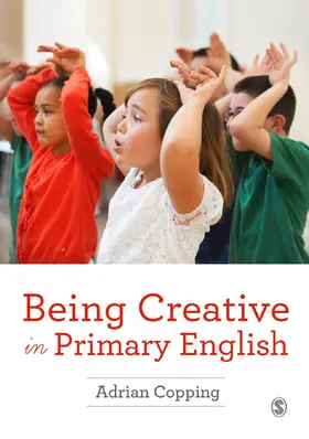 Copping |  Being Creative in Primary English | Buch |  Sack Fachmedien