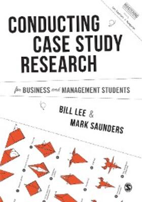 Lee / Saunders |  Conducting Case Study Research for Business and Management Students | eBook | Sack Fachmedien