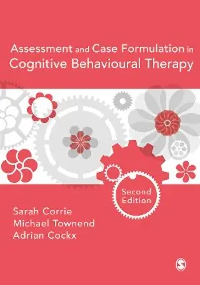 Corrie / Townend / Cockx |  Assessment and Case Formulation in Cognitive Behavioural Therapy | eBook | Sack Fachmedien