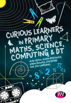 Cross / Borthwick / Beswick |  Curious Learners in Primary Maths, Science, Computing and DT | Buch |  Sack Fachmedien