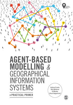 Crooks / Malleson / Manley |  Agent-Based Modelling and Geographical Information Systems | Buch |  Sack Fachmedien