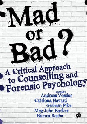 Vossler / Raabe / Havard |  Mad or Bad?: A Critical Approach to Counselling and Forensic Psychology | Buch |  Sack Fachmedien