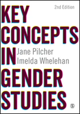 Pilcher / Whelehan |  Key Concepts in Gender Studies | eBook | Sack Fachmedien