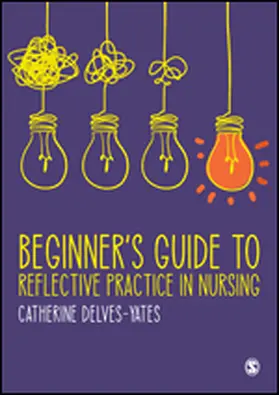 Delves-Yates |  Beginner's Guide to Reflective Practice in Nursing | Buch |  Sack Fachmedien