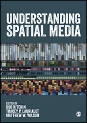 Kitchin / Lauriault / Wilson |  Understanding Spatial Media | eBook | Sack Fachmedien